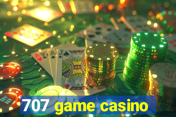 707 game casino